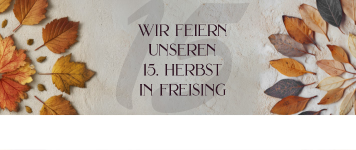 Wir feiern unseren 15. Herbst in Freising 