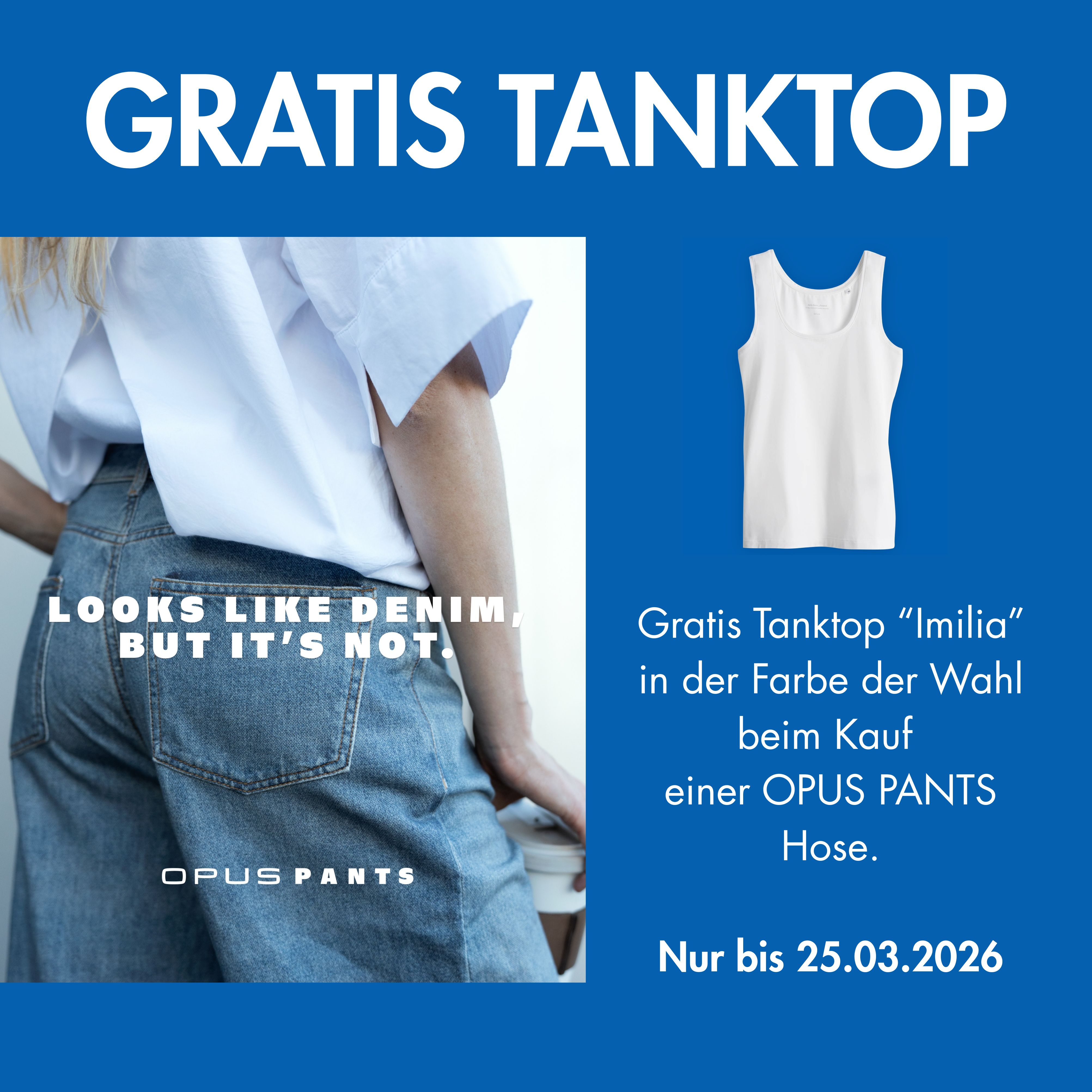  Gratis Tanktop beim Kauf einer OPUS PANTS Hose